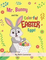 Mr. Bunny and the Colorful Easter Eggs!