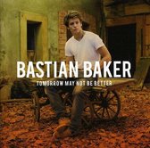 Bastian Baker - Tomorrow May Not Be Better (CD)