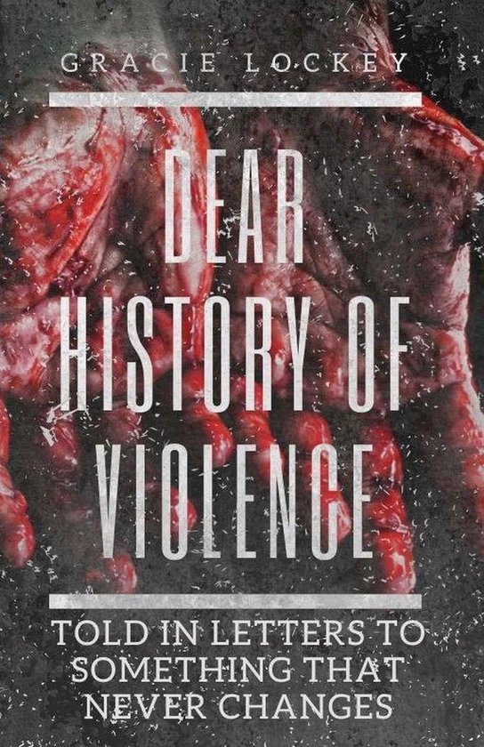 Dear History of Violence (ebook), Gracie Lockey 9798215093580