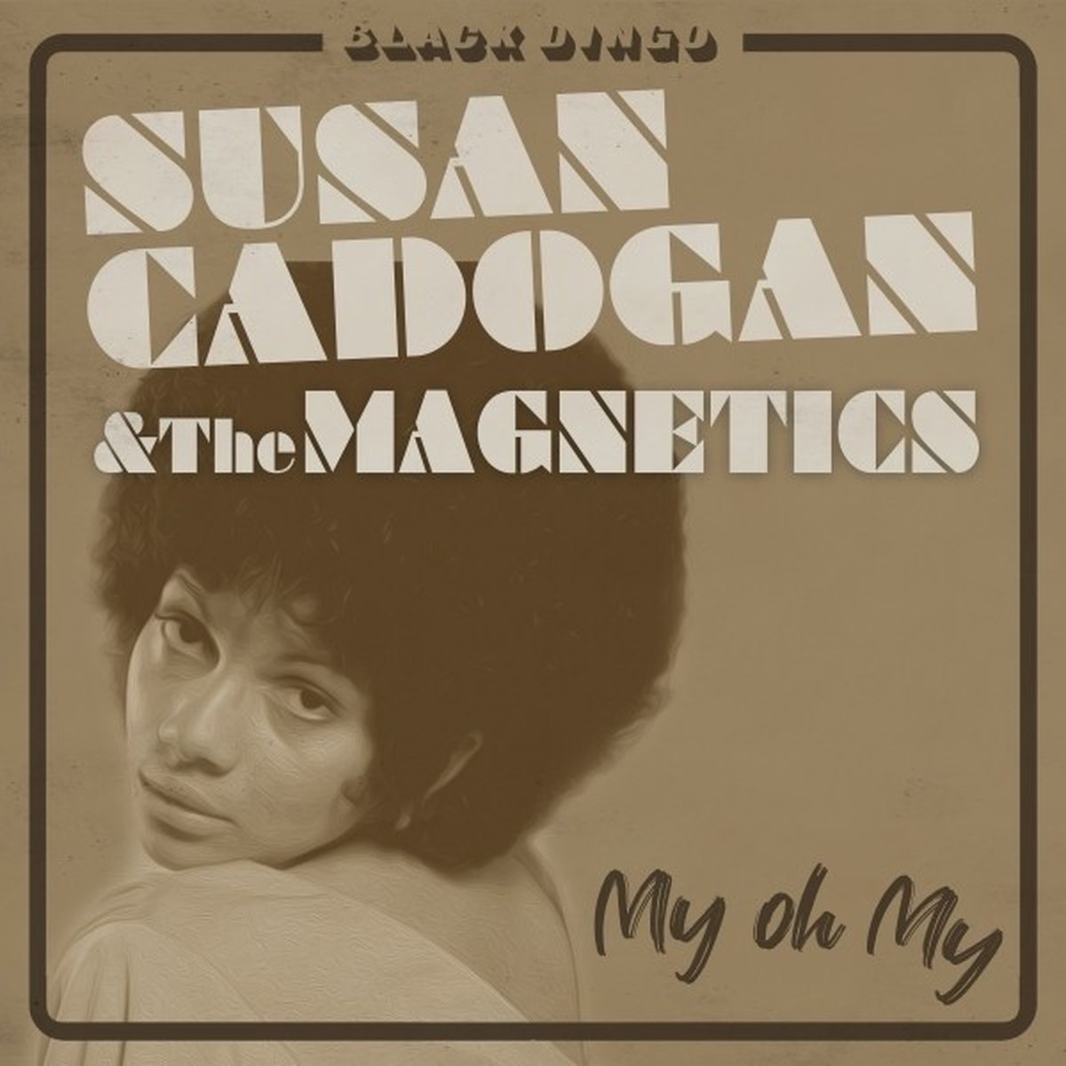 Susan Cadogan & The Magnetics - My Oh My (7" Single)