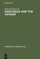 Approaches to Semiotics [AS]48- Narcissus and the Voyeur