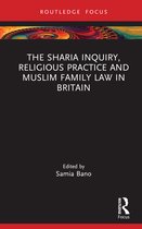 Islam in the World-The Sharia Inquiry, Religious Practice and Muslim Family Law in Britain