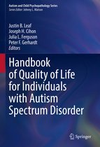 Autism and Child Psychopathology Series- Handbook of Quality of Life for Individuals with Autism Spectrum Disorder