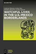 Vigilanzkulturen / Cultures of Vigilance4- Watchful Lives in the U.S.-Mexico Borderlands