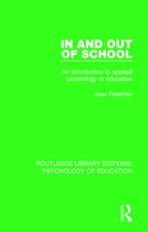 Routledge Library Editions: Psychology of Education- In and Out of School