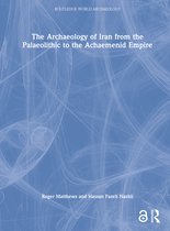 Routledge World Archaeology-The Archaeology of Iran from the Palaeolithic to the Achaemenid Empire