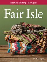 Machine Knitting Techniques- Fair Isle