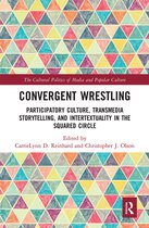 The Cultural Politics of Media and Popular Culture- Convergent Wrestling