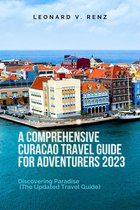 A Comprehensive Curacao Travel Guide for Adventurers 2023