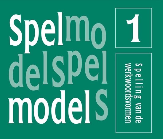 Spelmodel 1, spelling van de werkwoordsvormen.