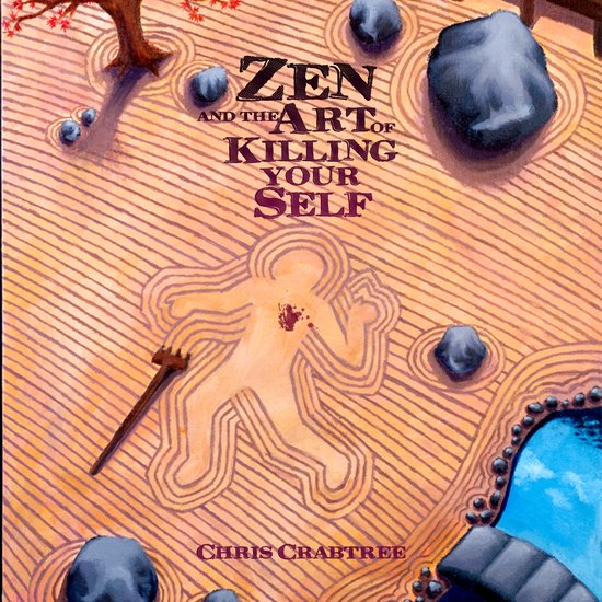Zen and the Art of Killing Your Self (ebook), Chris Crabtree
