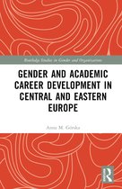 Routledge Studies in Gender and Organizations- Gender and Academic Career Development in Central and Eastern Europe