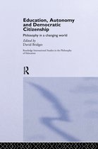 Routledge International Studies in the Philosophy of Education- Education, Autonomy and Democratic Citizenship