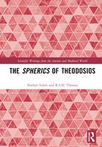 Scientific Writings from the Ancient and Medieval World-The Spherics of Theodosios