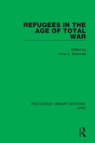 Routledge Library Editions: WW2- Refugees in the Age of Total War