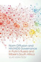 Studies in Security and International Affairs- Norm Diffusion and HIV/AIDS Governance in Putin's Russia and Mbeki's South Africa