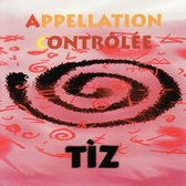 Appellation Controlée - Tiz (CD)