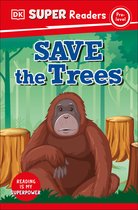 DK Super Readers- DK Super Readers Pre-Level Save the Trees