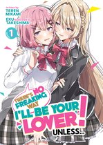 There's No Freaking Way I'll be Your Lover! Unless... (Light Novel)- There's No Freaking Way I'll be Your Lover! Unless... (Light Novel) Vol. 1