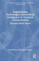 ATTW Series in Technical and Professional Communication- Augmentation Technologies and Artificial Intelligence in Technical Communication