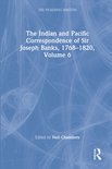 The Pickering Masters-The Indian and Pacific Correspondence of Sir Joseph Banks, 1768–1820, Volume 6