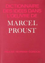 Collection Dictionnaires Des Id�es Dans Les Litt�ratures Occ- Dictionnaire Des Id�es Dans l'Oeuvre de Marcel Proust
