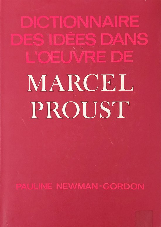 Collection Dictionnaires Des Idées Dans Les Littératures Occ- Dictionnaire Des Idées Dans l'Oeuvre de Marcel Proust