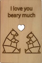 Woodyou - Houten wenskaart - I love you beary much - Berk 3mm