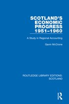 Routledge Library Editions: Scotland- Scotland’s Economic Progress 1951-1960