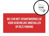 Pictogram/ bord alu di-bond | "Wij zijn niet verantwoordelijk voor gebeurlijke ongevallen op deze parking" | 30 x 15 cm | Dikte: 3 mm | Parking | Warenhuis | Supermarkt | Bewaking | Accidenten | Verzekering | Bevoegdheid | 1 stuk