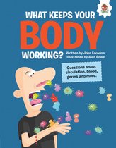 The Inquisitive Guide To The Human Body- What Keeps Your Body Working
