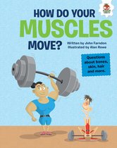The Inquisitive Guide To The Human Body- How Do Your Muscles Move