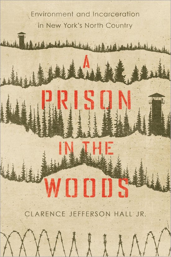 Environmental History of the NortheastA Prison in the Woods