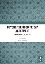 Beyond the Good Friday Agreement