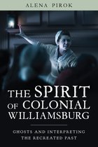 Public History in Historical Perspective-The Spirit of Colonial Williamsburg