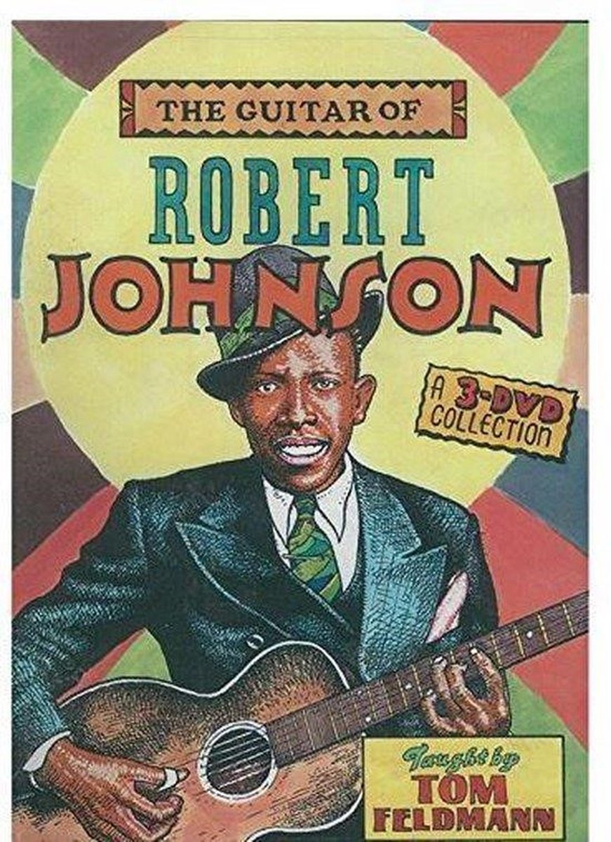 Tom Feldmann - The Guitar Of Robert Johnson (3 DVD)