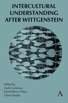 Anthem Studies in Wittgenstein - Intercultural Understanding After Wittgenstein