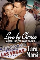 The Gambling On Love Trilogy 2 - Love By Chance (Gambling On Love Book 2)