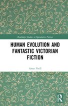 Routledge Studies in Speculative Fiction- Human Evolution and Fantastic Victorian Fiction