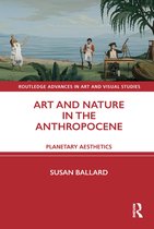 Routledge Advances in Art and Visual Studies- Art and Nature in the Anthropocene