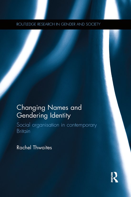 Routledge Research in Gender and Society- Changing Names and Gendering ...
