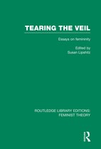 Routledge Library Editions: Feminist Theory- Tearing the Veil (RLE Feminist Theory)