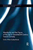 Routledge Studies in Renaissance Literature and Culture- Mendacity and the Figure of the Liar in Seventeenth-Century French Comedy