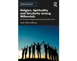 Routledge Studies in the Sociology of Religion- Religion, Spirituality and Secularity among Millennials