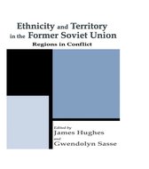 Routledge Studies in Federalism and Decentralization- Ethnicity and Territory in the Former Soviet Union