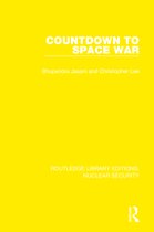Routledge Library Editions: Nuclear Security- Countdown to Space War