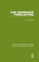 Routledge Library Edtions: Global Transport Planning- Car Ownership Forecasting