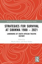 Routledge Advances in Theatre & Performance Studies- Strategies for Survival at SIBIKWA 1988 – 2021
