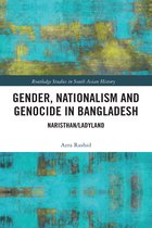 Routledge Studies in South Asian History- Gender, Nationalism, and Genocide in Bangladesh