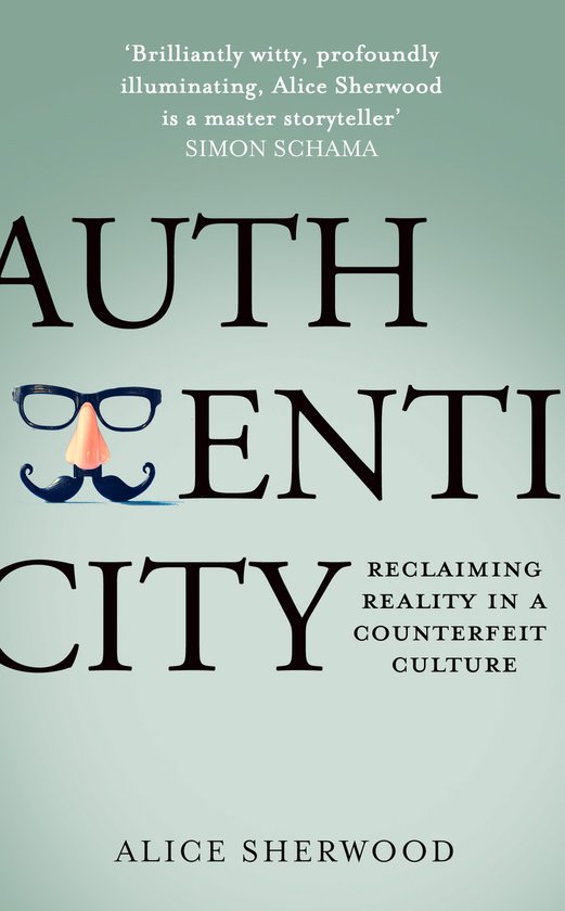 Boek 'Authenticity: Reclaiming Reality in a Counterfeit Culture' van Alice Sherwood, met een bril, snor en neus op de letters 'X'.